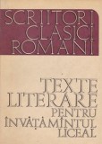 Texte literare pt invatamintul liceal - Scriitori romani clasici ( vol. I )