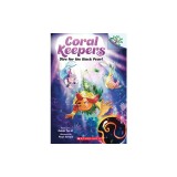 Dive for the Black Pearl: A Branches Book (Coral Keepers #2)