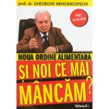 Gheorghe Mencinicopschi - Noua ordine alimentara. Si noi ce mai mancam?, vol. 1 (Editia: 2010)