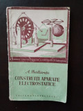 A. Baltaretu - Constructii Aparate Electrostatice