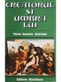Victor Ieronim Stoichita - Creatorul si umbra lui (Editia: 1981)