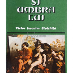 Victor Ieronim Stoichita - Creatorul si umbra lui (editia 1981)