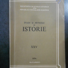 Studii si articole de istorie. Nr. XXV, anul 1974