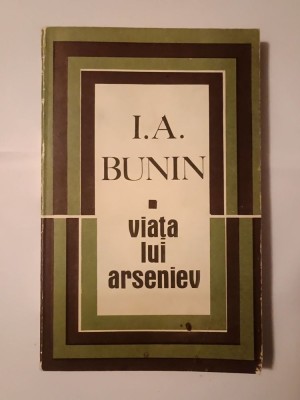 I. A. Bunin - Viața lui Arseniev foto