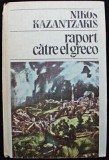 Cumpara ieftin Raport Catre El Greco - Nikos Kazantzakis