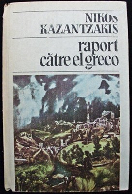 Raport Catre El Greco - Nikos Kazantzakis