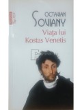 Octavian Soviany - Viata lui Kostas Venetis (Editia: 2013)