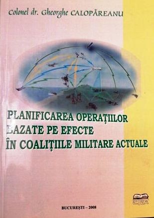 PLANIFICAREA OPERAȚIILOR BAZATE PE EFECTE IN COALITIILE MILITARE ACTUALE