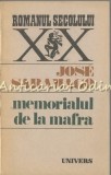 Memorialul de la Mafra - Jose Saramago, Roman, Editura Univers, Bucuresti 1988, 343 pagini