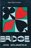 Carte Bridge. Jocul declarantului, Vlad Racoviceanu, 1973, Editura Stadion, Brosata, 325 pagini, Romana