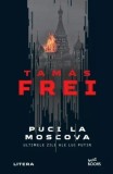 Puci la Moscova. Ultimele zile ale lui Putin - Tamas Frei - Litera
