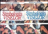 SIMBOLOGIA VISELOR VOL.1-2: NATURA, CORPUL OMENESC-JACQUES DE LA ROCHETERIE-346082