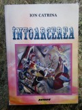 ION CATRINA - INTOARCEREA