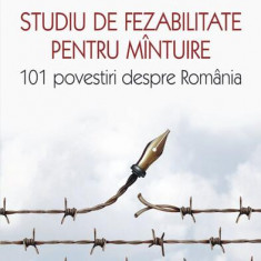 Studiu de fezabilitate pentru mîntuire. 101 povestiri despre România - Paperback brosat - Marius Oprea - Polirom