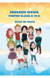 Educatie civica - Clasa 4 - Caiet de lucru - A. Grigore, C. Ipate-Toma, Georgeta-M. Crivac, Adina Grigore