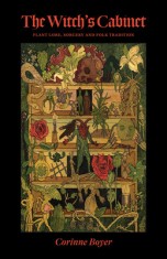 The Witch&#039;s Cabinet: Plant Lore, Sorcery and Folk Tradition