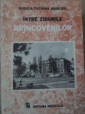 Intre Zidurile Brancovenilor - Rodica Tatiana Barloiu, Editura Medicala 1990, Istorie, 345 pagini