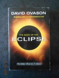 DAVID OVASON - ECLIPSE. THE HIDDEN INFLUENCES OF ECLIPSES