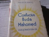 CONFUCIUS BUDA MAHOMED - VIATA SI INVATATURA LOR - THEODOR MARTAS ED II A 1939