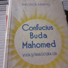 CONFUCIUS BUDA MAHOMED - VIATA SI INVATATURA LOR - THEODOR MARTAS ED II A 1939