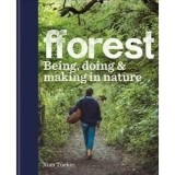 Fforest: Being, doing &amp; making in nature