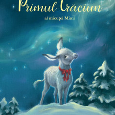 Primul Craciun Al Micutei Mimi, Julia Gerigk - Editura Univers Enciclopedic