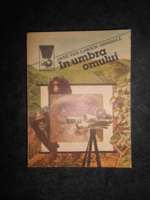 Jane Van Lawick-Goodall - In umbra omului foto