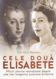 Cele doua Elisabete. Mituri istorice reanalizate despre cele mai longevive suverane britanice - Editura Universul Juridic