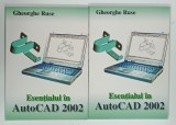 ESENTIALUL IN AUTOCAD VOLUMELE I si II 2002 de GHEORGHE RUSE , 2003 , LIPSA CD*