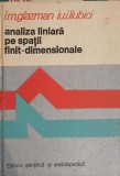 ANALIZA LINIARA PE SPATII FINIT-DIMENSIONALE-I.M. GLAZMAN, IU.I. LIUBICI-278984