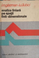 ANALIZA LINIARA PE SPATII FINIT-DIMENSIONALE-I.M. GLAZMAN, IU.I. LIUBICI-278984