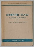 GEOMETRIE PLANA , CULEGERE DE PROBLEME PENTRU CLASA A VIII - A SI A IX - A MEDIE , 1948