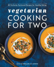 Vegetarian Cooking for Two: 80 Perfectly Portioned Recipes for Healthy Eating foto