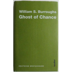 Ghost of Chance (Editie in limba germana) &ndash; William S. Burroughs