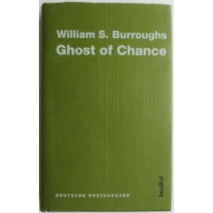 Ghost of Chance (Editie in limba germana) &ndash; William S. Burroughs