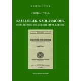 Sz&aacute;ll&oacute;ig&eacute;k, sz&oacute;l&aacute;smond&aacute;sok - Tanulm&aacute;nyok sz&oacute;l&aacute;sk&eacute;szlet&uuml;nk k&ouml;r&eacute;ből - Csefk&oacute; Gyula