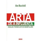 Arta de a influenta - Alex Mucchielli, Polirom