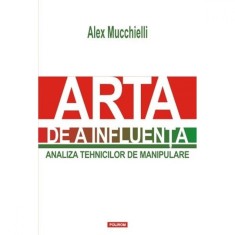 Arta de a influenta - Alex Mucchielli