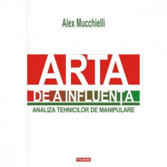 Arta de a influenta - Alex Mucchielli