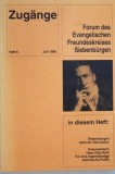 Zug&auml;nge - Forum des Evangelischen Freundeskreises Siebenb&uuml;rgen - Heft 8 Juli 1990