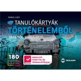 Tanul&oacute;k&aacute;rty&aacute;k t&ouml;rt&eacute;nelemből &ndash;1848-t&oacute;l napjainkig (180 db sz&iacute;nes k&aacute;rtya + 88 oldalas megold&oacute;f&uuml;zet &eacute;s j&aacute;t&eacute;kt&aacute;bla) - Farkas Judit