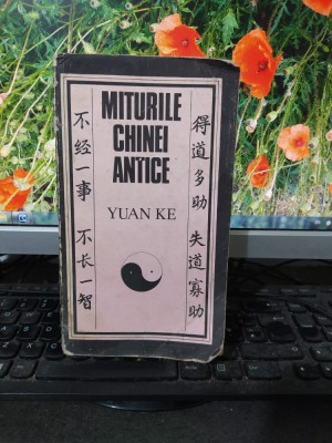 Yuan Ke Miturile Chinei antice, București 1987, 186 foto