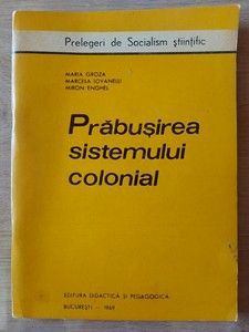 Prabusirea sistemului colonial- Maria Groza foto