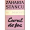 Zaharia Stancu - Vol. III Descult - Carul de foc - 118911