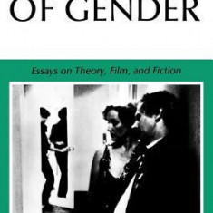 Technologies of Gender: Essays on Theory, Film, and Fiction