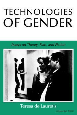 Technologies of Gender: Essays on Theory, Film, and Fiction foto