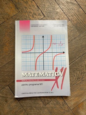 Constantin Nastasescu - Matematica. Manual pentru clasa a XI-a (2004) foto