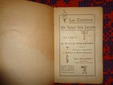 La cuisine de tous les jours - Henri Pellaprat / carte veche , carte de bucate / gatitul de zi cu zi, o colectie de 900 de retete pentru uzul zilnic