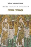 Despre Pocainta si Adevaratul Crestinism - Sfantul Tihon din Zadonsk - Carte Religioasa Crestina
