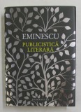 EMINESCU - PUBLICISTICA LITERARA , selectie de CATALIN CIOABA si IOAN MILICA , 2018